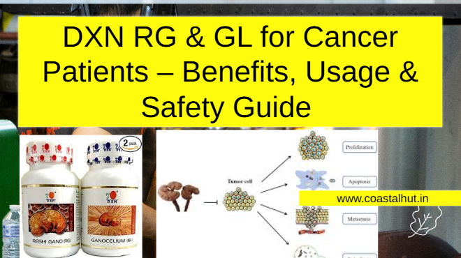 DXN RG & GL for Cancer Patients – Benefits, Usage & Safety Guide