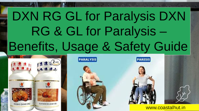 DXN RG & GL for Paralysis – Benefits, Usage & Safety Guide